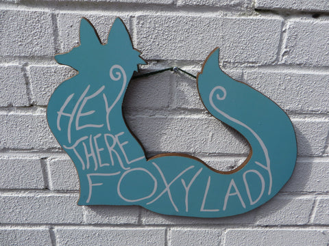 "Hey There Foxy Lady" Sign